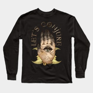 Let's conjure Long Sleeve T-Shirt